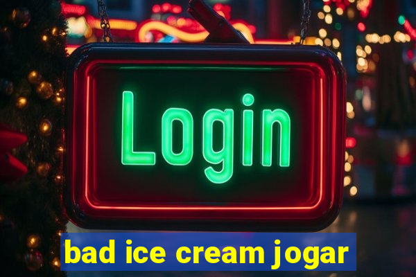 bad ice cream jogar